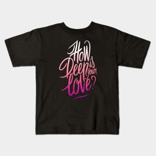 How deep is your love Kids T-Shirt